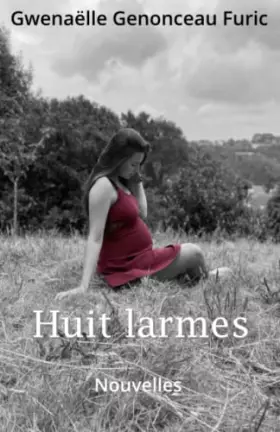 Couverture du produit · Huit larmes: Nouvelles (French Edition)