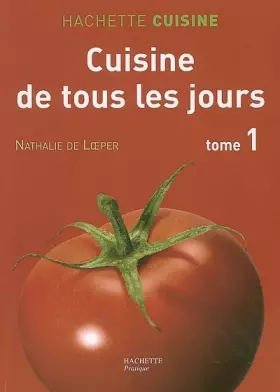Couverture du produit · Cuisine de tous les jours : Tome 1, 550 Recettes du marché simples et rapides