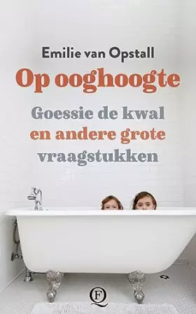 Couverture du produit · Op ooghoogte: Goessie de kwal en andere grote vraagstukken