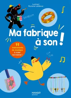 Couverture du produit · Ma fabrique à son: 11 instruments de musique à créer toi-même !