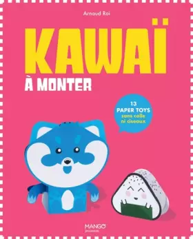 Couverture du produit · Paper Toys Kawaï à monter: 13 Paper Toys sans colle ni ciseaux