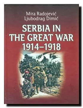 Couverture du produit · Serbia in the Great War 1914-1918 : a short history