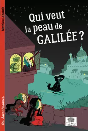 Couverture du produit · Qui veut la peau de Galilée ?