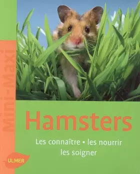 Couverture du produit · Hamsters. Les connaître, les nourrir, les soigner