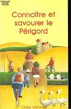 Couverture du produit · CONNAITRE ET SAVOURER LE PERIGORD
