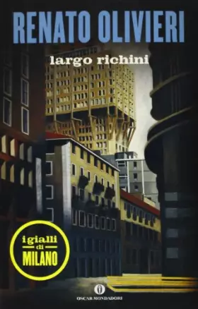 Couverture du produit · Largo Richini. I gialli di Milano