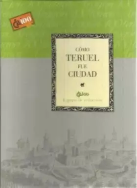 Couverture du produit · Cómo Teruel fue ciudad