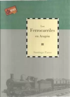 Couverture du produit · LOS FERROCARRILES EN ARAGÓN
