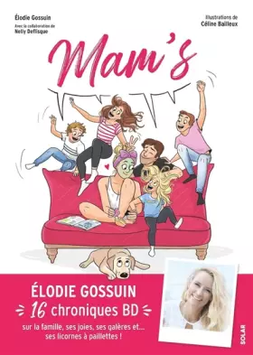 Couverture du produit · Mam's 16 chroniques BD sur la famille, ses joies, ses galères... et ses licornes à paillettes ! Avec des conseils délires et de