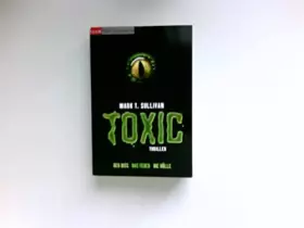 Couverture du produit · Toxic : Thriller  der Biss - das Feuer - die Hölle.