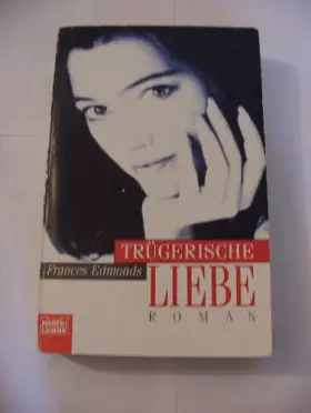Couverture du produit · Trügerische Liebe (Allgemeine Reihe. Bastei Lübbe Taschenbücher)