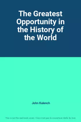 Couverture du produit · The Greatest Opportunity in the History of the World