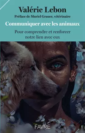 Couverture du produit · Communiquer avec les animaux pour comprendre et renforcer notre lien avec eux