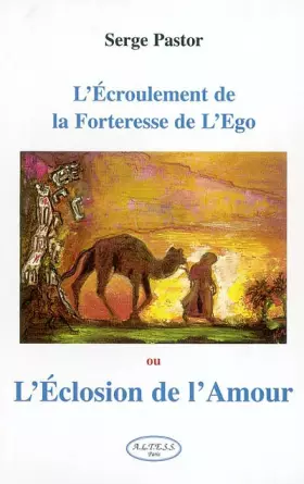 Couverture du produit · L'écroulement de la forteresse de l'ego ou L'éclosion de l'amour : Enseignement du veilleur