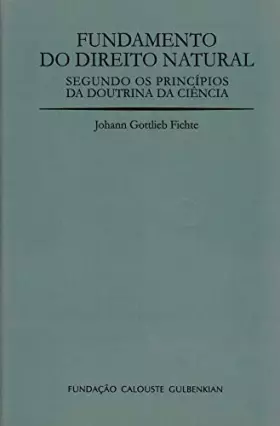 Couverture du produit · Fundamento Do Direito Natural Segundo Os Princípios Da Doutrina Da Ciência