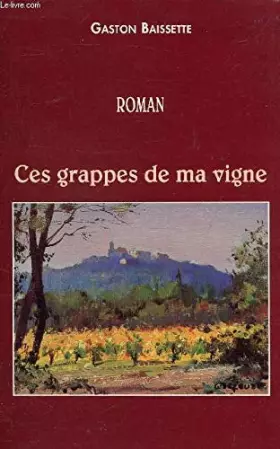 Couverture du produit · Ces Grappes de Ma Vigne