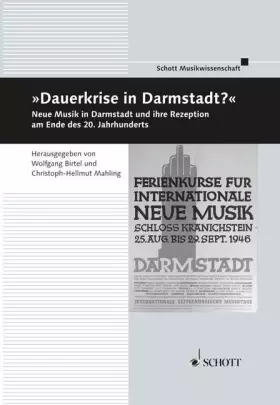 Couverture du produit · "Dauerkrise in Darmstadt?": Neue Musik in Darmstadt und ihre Rezeption. Band 43. (Beiträge zur Mittelrheinischen Musikgeschicht