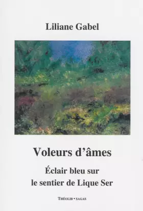 Couverture du produit · Voleurs d'âmes. Éclair bleu sur le sentier de Lique Ser
