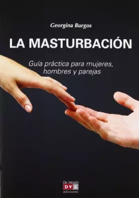 Couverture du produit · La Masturbación: Guía Practica Para Mujeres, Hombres Y Parejas