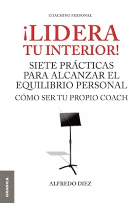 Couverture du produit · ¡Lidera tu interior!: Siete prácticas para alcanzar el equilibrio personal (Spanish Edition)
