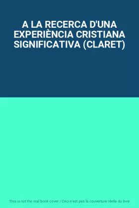 Couverture du produit · A LA RECERCA D'UNA EXPERIÈNCIA CRISTIANA SIGNIFICATIVA (CLARET)