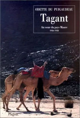 Couverture du produit · Tagant - Au coeur du pays Maure 1936-1938