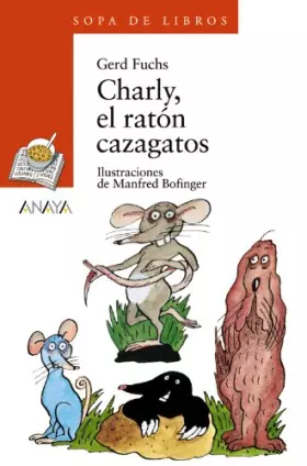 Couverture du produit · Charly, el ratón cazagatos (LITERATURA INFANTIL - Sopa de Libros)