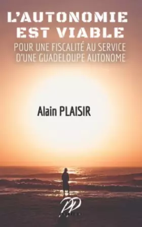 Couverture du produit · L'Autonomie est Viable: Pour une fiscalité au service d'une Guadeloupe autonome (French Edition)