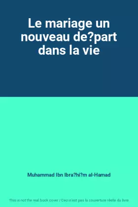 Couverture du produit · Le mariage un nouveau de?part dans la vie