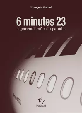 Couverture du produit · 6 minutes 23 séparent l'enfer du paradis