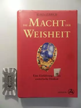 Couverture du produit · Die Macht der Weisheit. Eine Einführung in das esoterische Denken
