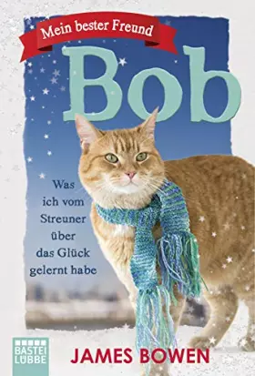 Couverture du produit · Mein bester Freund Bob: Was ich vom Streuner über das Glück gelernt habe