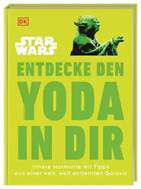 Couverture du produit · Star Wars™ Entdecke den Yoda in dir: Innere Harmonie mit Tipps aus einer weit, weit entfernten Galaxis (Kultige Lebensweisheite