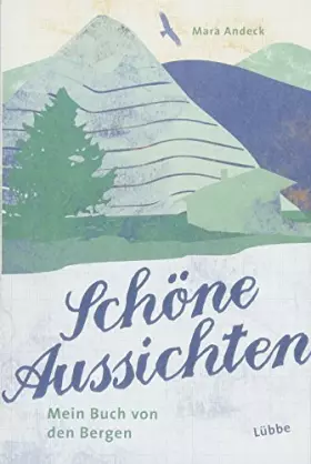 Couverture du produit · Schöne Aussichten: Mein Buch von den Bergen
