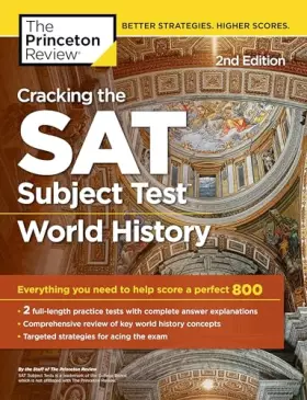 Couverture du produit · Cracking the SAT Subject Test in World History, 2nd Edition: Everything You Need to Help Score a Perfect 800 (College Test Prep