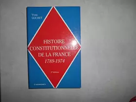 Couverture du produit · Histoire constitutionnelle de la France 1789-1974