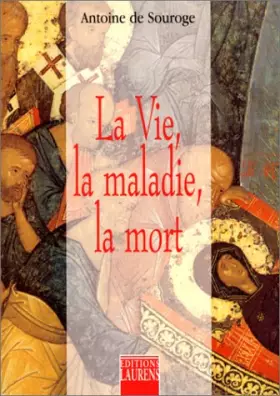 Couverture du produit · La vie, la maladie, la mort