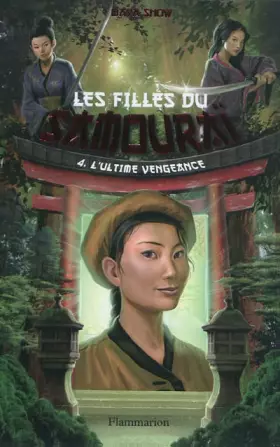 Couverture du produit · Les filles du samouraï, Tome 4 : L'ultime vengeance