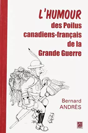 Couverture du produit · L'humour des poilus canadiens-français de la Grande Guerre