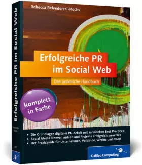 Couverture du produit · Erfolgreiche PR im Social Web: Öffentlichkeitsarbeit mit Facebook, Twitter u. Co. (Galileo Computing)