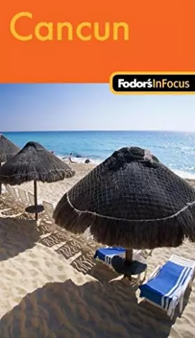 Couverture du produit · Fodor's In Focus Cancun, 1st Edition (Travel Guide)