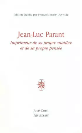 Couverture du produit · Jean-Luc Parant : Imprimeur de sa propre matière et de sa propre pensée