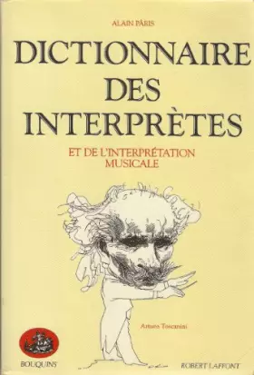 Couverture du produit · Dictionnaire des interprètes et de l'interprétation musicale au XXe siècle