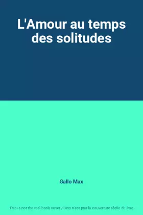 Couverture du produit · L'Amour au temps des solitudes