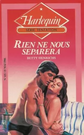 Couverture du produit · Rien ne nous séparera : Collection : Harlequin série tentation n° 115
