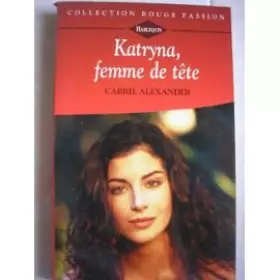 Couverture du produit · Katryna, femme de tête (Collection Rouge passion)