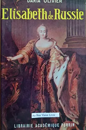 Couverture du produit · Daria Olivier. Élisabeth de Russie : Fille de Pierre le Grand