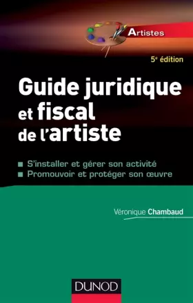 Couverture du produit · Guide juridique et fiscal de l'artiste - 5e éd. - S'installer et choisir son statut: S'installer et choisir son statut - Promou
