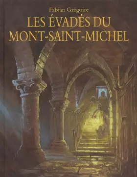 Couverture du produit · Les évadés du Mont-Saint-Michel