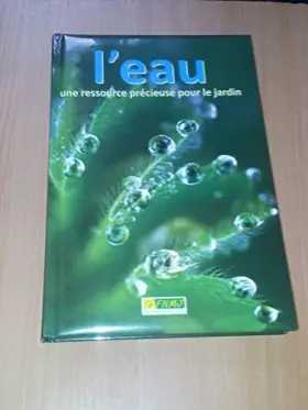 Couverture du produit · L'eau une ressource précieuse pour le jardin